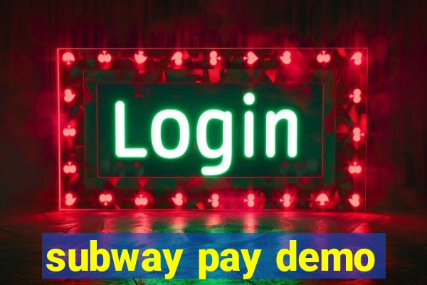 subway pay demo